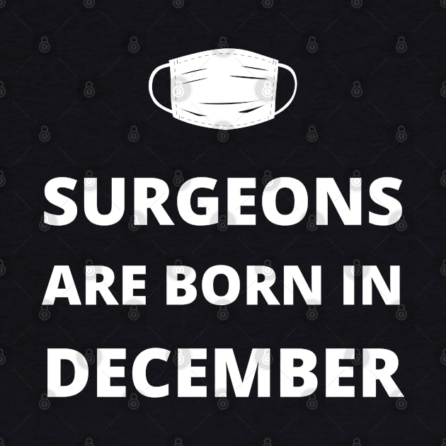 Surgeons are born in December by InspiredCreative